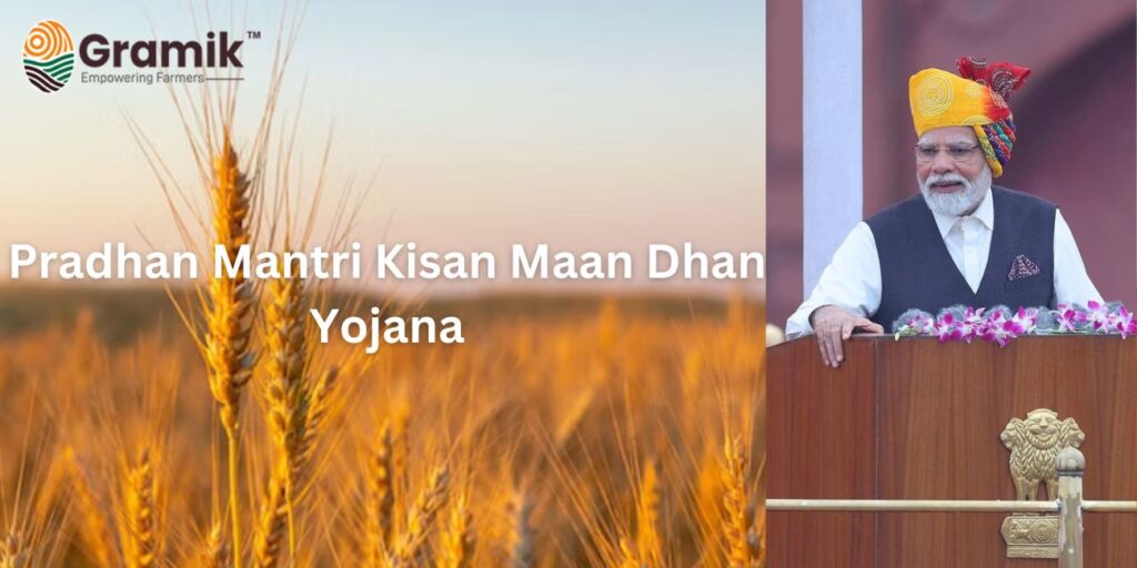 Pradhan Mantri Kisan Maan Dhan Yojana